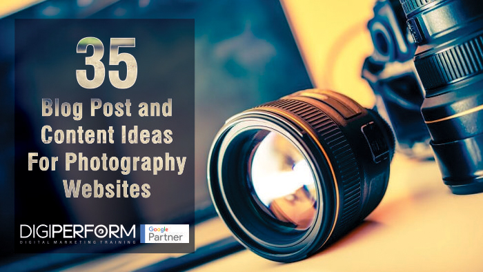 35 Blog Post and Content Ideas For Photography Websites