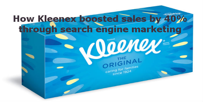 How Kleenex boosted sales by 40% through search engine marketing