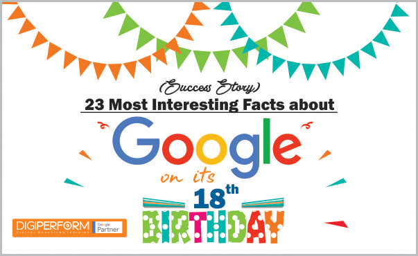 23 Most Interesting Facts about Google on its 18th Birthday