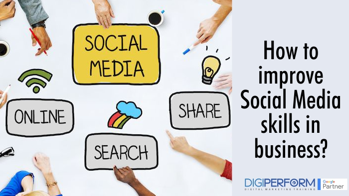 How to Improve Social Media Skills in Business?
