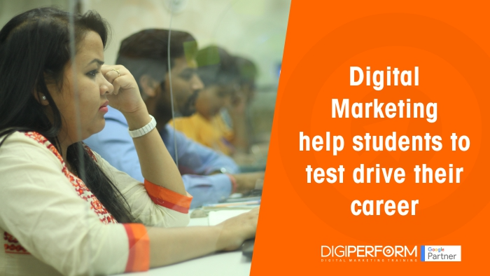 Digital Marketing help students to test drive their Career