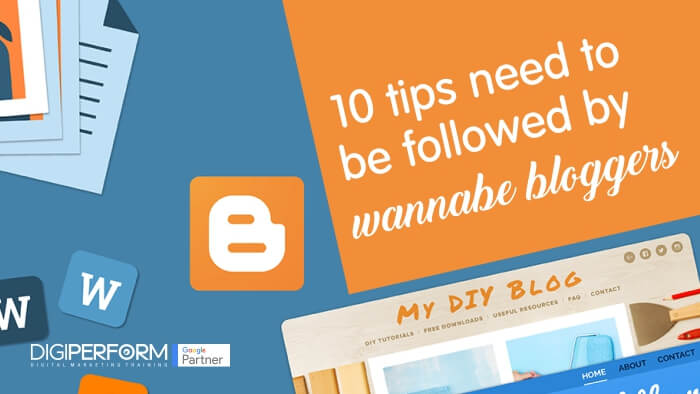 10 Tips need to be followed by Wannabe Bloggers
