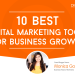 Ten Best Digital Marketing Tools For Business For Growth