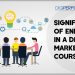 SIGNIFICANCE OF ENROLLING IN A DIGITAL MARKETING COURSE