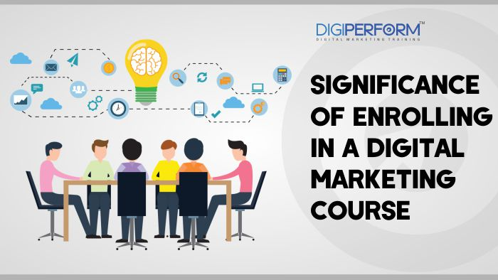 Significance of Enrolling in a Digital Marketing Course