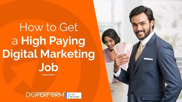 How to Get a High Paying Digital Marketing Job?