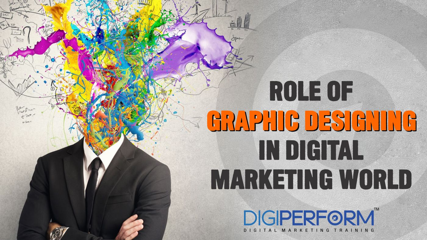 Role of Graphic Designing in Digital Marketing World