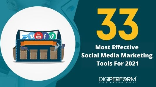33 Most Effective Social Media Marketing Tools For 2021