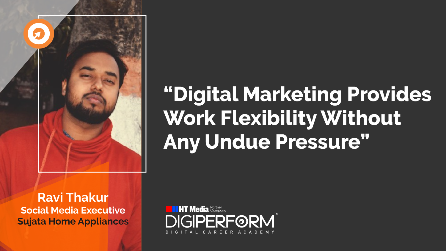 “Digital Marketing Provides Work Flexibility Without Any Undue Pressure” – Ravi Thakur