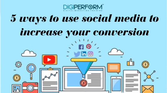 5 ways to use social media to increase your conversion