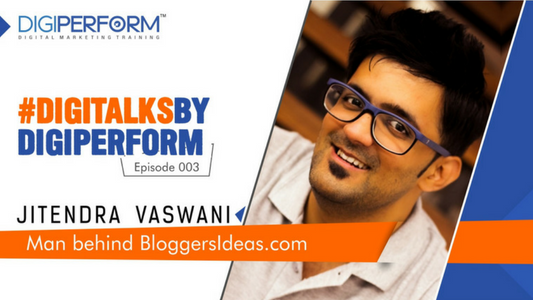 Jitendra Vaswani Interview | Man Behind BloggersIdeas.com | DigiTalksbyDigiperform