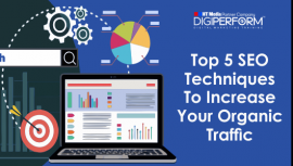 Top 5 SEO Techniques To Increase Your Organic Traffic