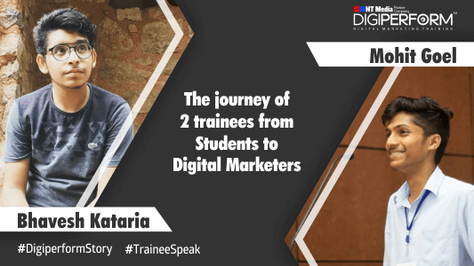 The journey of 2 trainees from Students to Digital Marketers