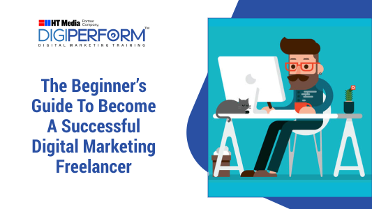 The Beginner’s Guide To Become A Successful Digital Marketing Freelancer