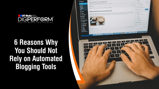 6 Reasons Why You Should Not Rely on Automated Blogging Tools