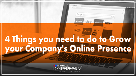 4 Things You Need To Grow Your Company’s Online Presence
