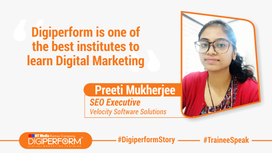 Digiperform is one of the best institutes to learn Digital Marketing – Preeti Mukherjee