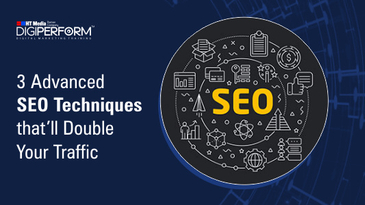 3 Advanced SEO Techniques That’ll Double Your Traffic