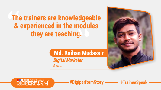 “The Trainers Are Knowledgeable & Experienced In The Modules They Are Teaching.”  -Md Raihan Mudassir