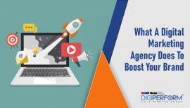 What A Digital Marketing Agency Does To Boost Your Brand?
