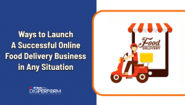 Ways to Launch a Successful Online Food Delivery Business in any Situation