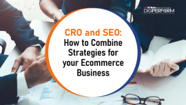 CRO and SEO How to Combine Strategies For Your Ecommerce Business