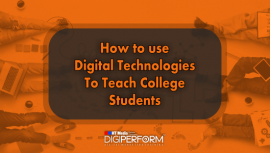 How to Use Digital Technologies to Teach College Students