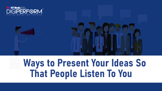 8 Ways to Present Your Ideas So That People Listen To You