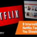 Interesting Netflix Facts