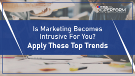 Is Marketing Becomes Intrusive For You? Apply These Top Trends