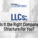 LLCs: the Right Company Structure