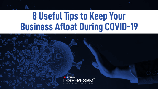 8 Useful Tips to Keep Your Business Afloat During COVID-19