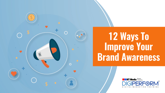 12 Ways To Improve Your Brand Awareness