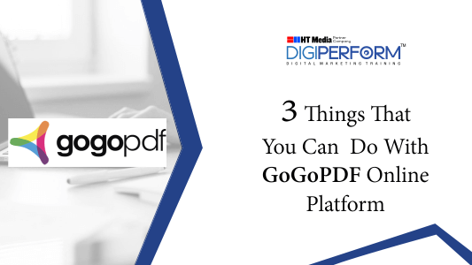 3 Things That You Can Do With GoGoPDF Online Platform