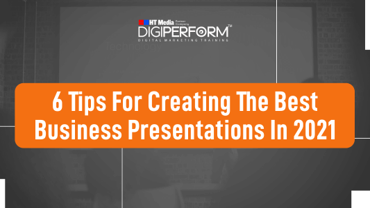 6 Tips for Creating the Best Business Presentations in 2021
