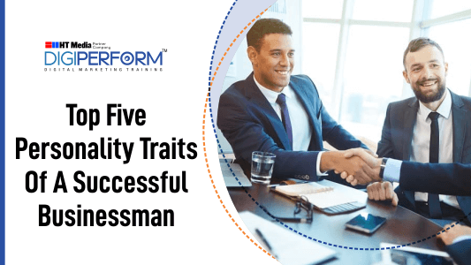 Top Five Personality Traits of a Successful Businessman