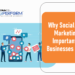 Why Social Media Marketing Is Important For Businesses In 2021