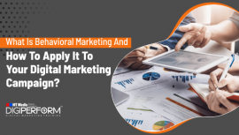 What Is Behavioral Marketing and How to Apply it to Your Digital Marketing Campaign?