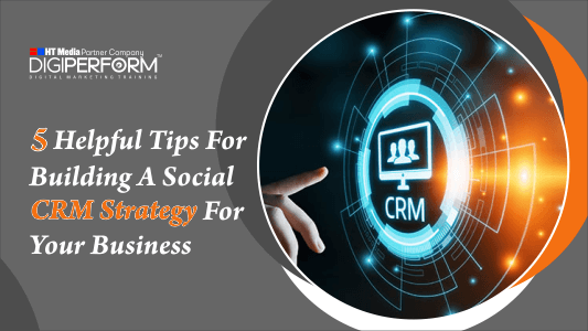 5 Helpful Tips for Building a Social CRM Strategy for Your Business