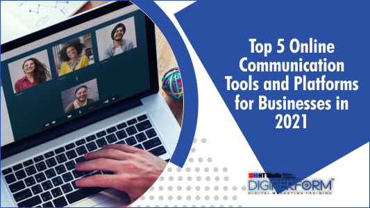 Top 5 Online Communication Tools and Platforms for Businesses in 2021