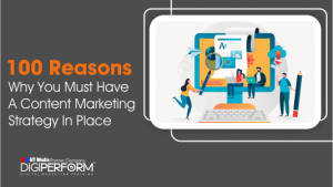 100 Reasons Why You Must Have A Content Marketing Strategy In Place