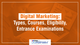 Digital Marketing: Types, Courses, Eligibility, Entrance Examinations