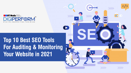 Top 10 Best SEO Tools For Auditing & Monitoring Your Website in 2021