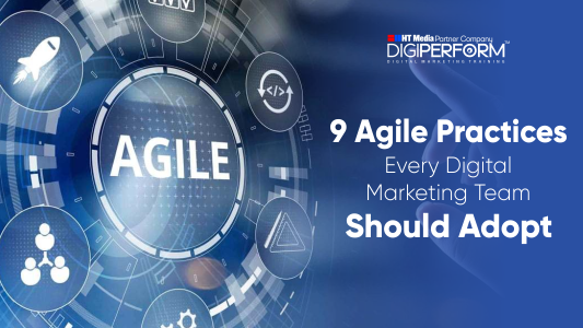 9 Agile Practices Every Digital Marketing Team Should Adopt