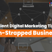 digital marketing tips for cash strapped businesses