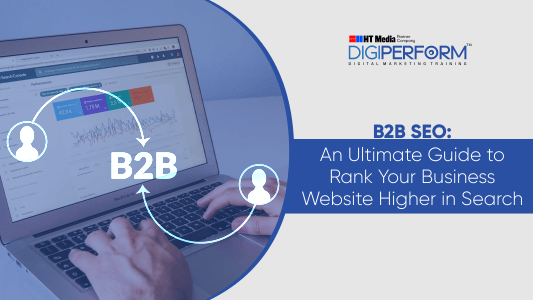 B2B SEO: An Ultimate Guide to Rank Your Business Website Higher in Search