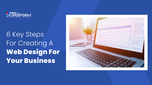 6 Key Steps For Creating A Web Design For Your Business