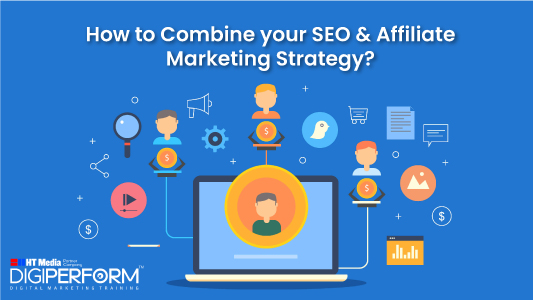 How to Combine your SEO and Affiliate Marketing Strategy?