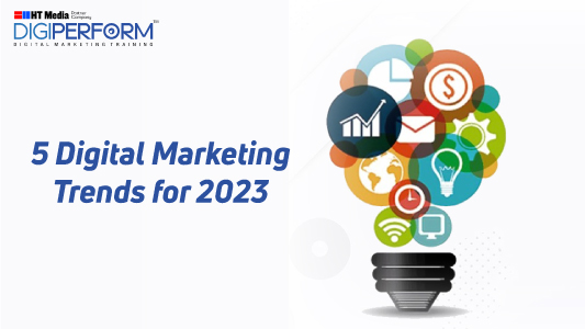 5 Digital Marketing Trends for 2023