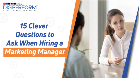 15 Clever Questions to Ask When Hiring a Marketing Manager